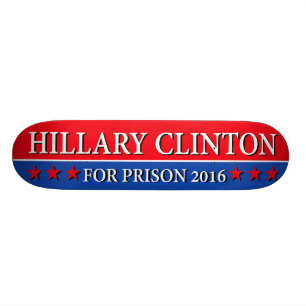 "HILLARY NAAR DE GEVANGENIS 2016" SKATEBOARD