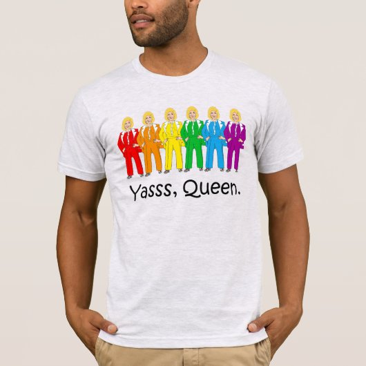Hillary Pantsuit Pride - Yasss Koningin T-shirt (Voorkant)