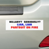 Hillary? Serieus? Liar Liar Pantsuit... Bumpersticker (Op auto)