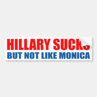 "HILLARY SUCKS, MAAR NIET ZOALS MONICA" BUMPERSTICKER