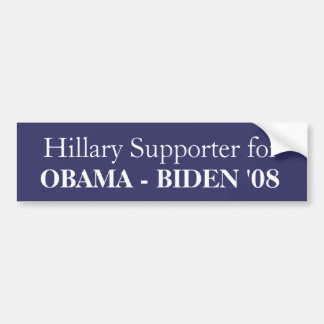 Hillary Supporter for, OBAMA - BIDEN '08 Bumpersticker