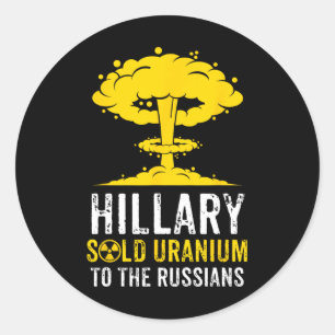 Hillary verkocht uranium aan Rusland Pro-trump man Ronde Sticker