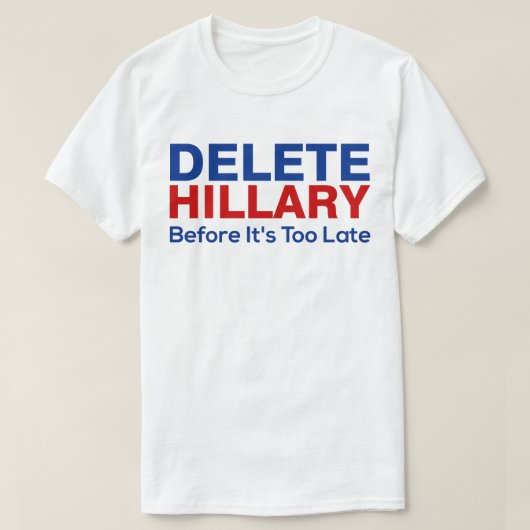 Hillary verwijderen voordat het te laat is t-shirt (Design voorkant)