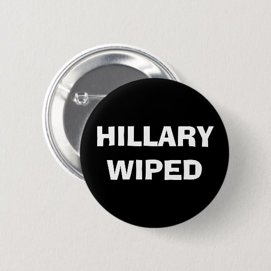 Hillary Wiped - Clinton Email Server Scandal Ronde Button 5,7 Cm (Voorkant /achterkant)