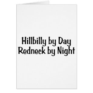 Hillbilly-by-Day Redneck-tegen-nacht