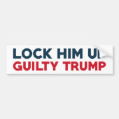 Him omhoog zetten Guilty Trump Bumpersticker (Voorkant)