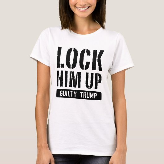 Him omhoog zetten Guilty Trump T-shirt (Voorkant)
