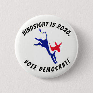 Hindsight is 2020, democratische knop ronde button 5,7 cm