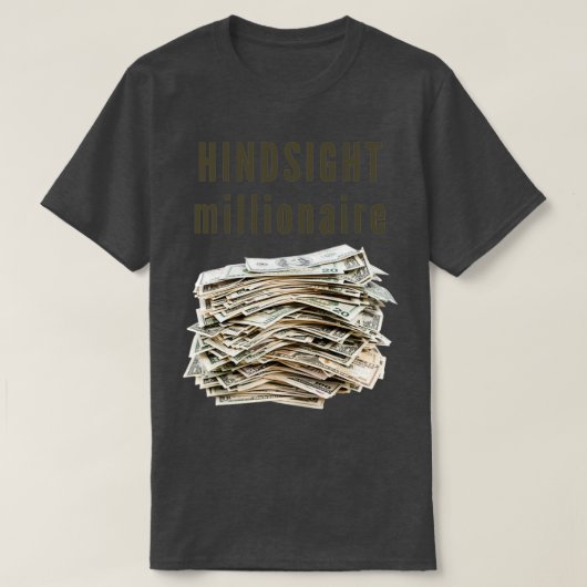 Hindsight Millionaire T-shirt (Design voorkant)