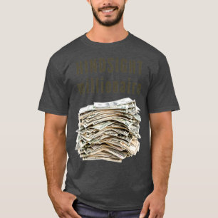 Hindsight Millionaire T-shirt