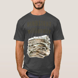 Hindsight Millionaire T-shirt