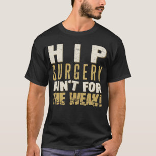 Hip chirurgie Sterke Humor T-shirt