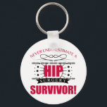 Hip Chirurgische Overleving Sleutelhanger<br><div class="desc">Een grappig idee voor herstel na chirurgie voor sterke mannen en vrouwen die niet mogen worden onderschat!</div>