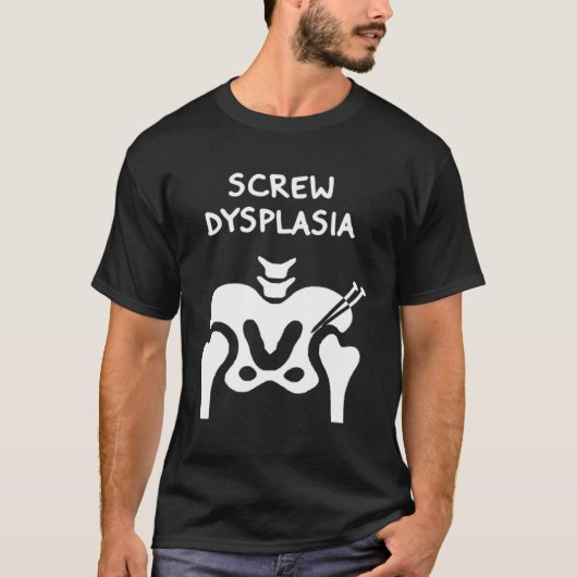 Hip Dysplasie Schroef Dysplasie Bewustheid T-shirt (Voorkant)