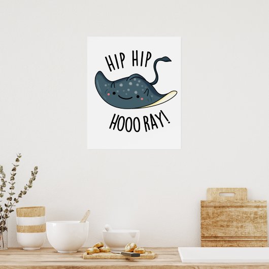 Hip Heup Hoo-ray Funny Sting Ray Pun Poster (Keuken)