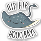 Hip Heup Hoo-ray Funny Sting Ray Pun Sticker (Voorkant)
