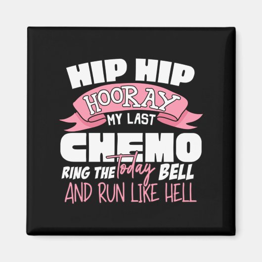 Hip Hip Hoera Laatste Chemo Viering Kanker Magneet (Voorkant)