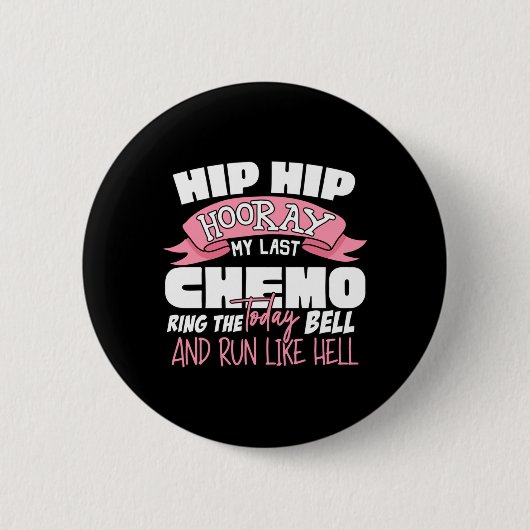 Hip Hip Hoera Laatste Chemo Viering Kanker Ronde Button 5,7 Cm (Voorkant)