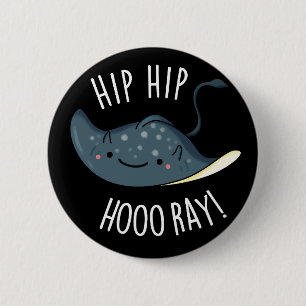 Hip Hip Hoo-ray Grappige Sting Ray Punt Donkere BG Ronde Button 5,7 Cm