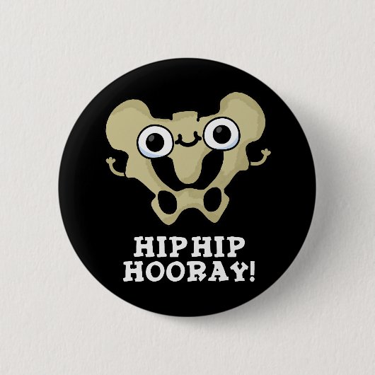 Hip Hip Hooray Funny Anatomy Pun Dark BG Ronde Button 5,7 Cm (Voorkant)