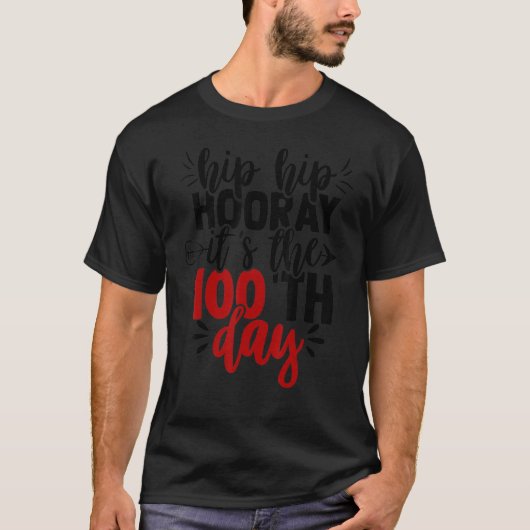 Hip Hip Hooray Happy 100th Day of School Teachers  T-shirt (Voorkant)