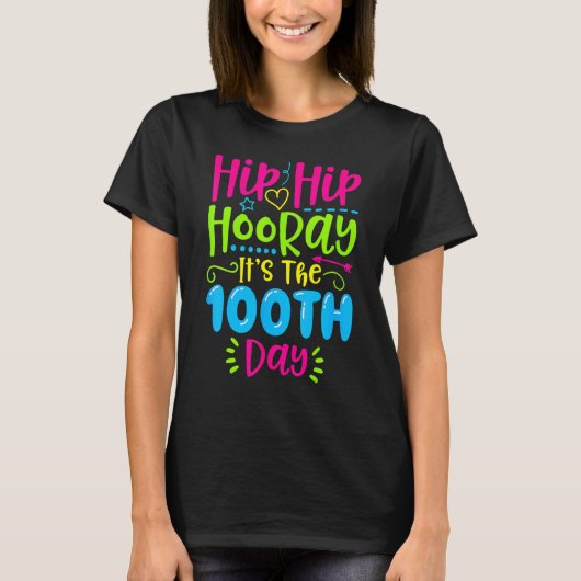 Hip Hip Hooray Its The 100th Day Happy 100 Days Of T-shirt (Voorkant)