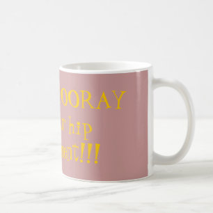 HIP HIP HOORAY voor je heupvervanging!! Koffiemok