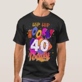 Hip Hip hoorry's cadeau van mijn 40-jarige/Jubileu T-shirt (Voorkant)