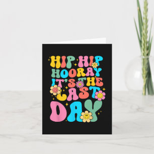 Hip Hoera Het Is De Laatste Dag Van School Hallo Z Kaart