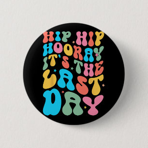 Hip Hooray Het is de laatste dag van de school ler Ronde Button 5,7 Cm