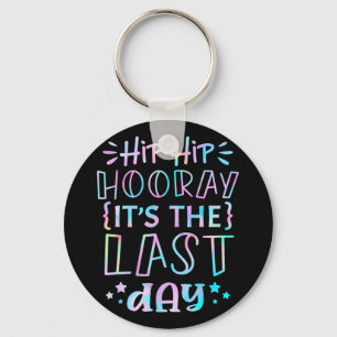 Hip Hooray is de laatste dag van de school leraren Sleutelhanger