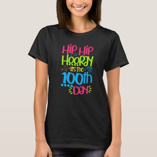 Hip Hooray It's The 100th Day Of School Happy 100  T-shirt (Voorkant)