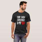 Hip Hop Broke My Heart Funny T-shirt (Voorkant volledig)