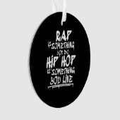 Hip Hop Cool Guote Hip Hop Lovers Gift Ornament (voorkant)