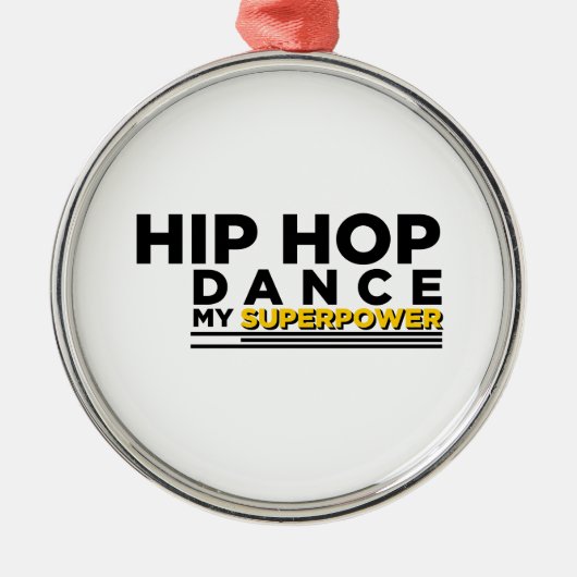 HIP-HOP DANCE MY SUPERPOWER METALEN ORNAMENT (Voorkant)