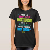 Hip Hop Dance Teacher T-Shirt Instructor Gift (Voorkant)
