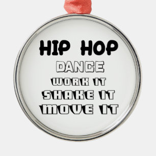 Hip Hop dans, werk het, schud het, beweeg het Metalen Ornament