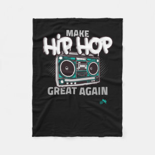 Hip Hop Gift   Maak Hip Hop weer geweldig Fleece Deken