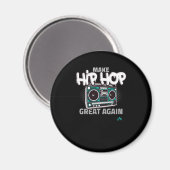 Hip Hop Gift | Maak Hip Hop weer geweldig Magneet (Voorkant / Achterkant)