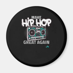 Hip Hop Gift   Maak Hip Hop weer geweldig Magneet