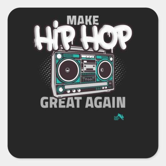 Hip Hop Gift | Maak Hip Hop weer geweldig Vierkante Sticker (Voorkant)