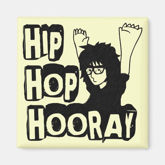 Hip Hop Hooray-Magnet Magneet (Voorkant)