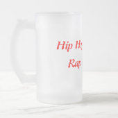 Hip Hop, is de levensstijl, Rap, is wat ik doe! Matglas Bierpul (Links)