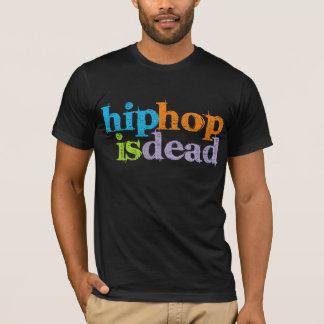 Hip Hop is dood T-shirt