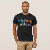 Hip Hop is dood T-shirt (Voorkant volledig)