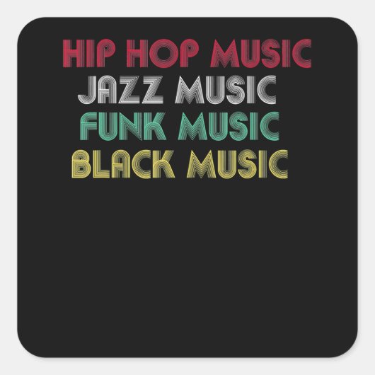 Hip Hop Jazz Funk Black Music - Musical Creative Vierkante Sticker (Voorkant)
