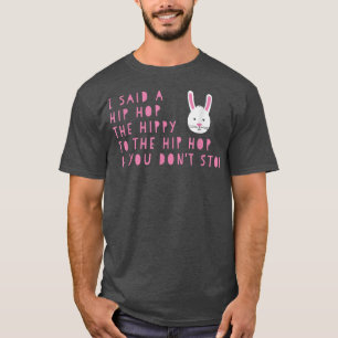 Hip Hop naar de Hippy Hip Hop Stop niet met Pasen T-shirt