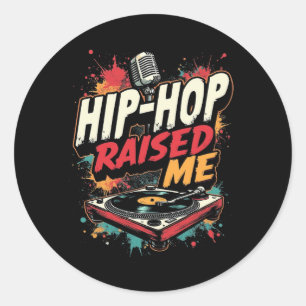 Hip-Hop Raised Me – Urban Rap Streetwear Design Ronde Sticker