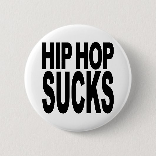 Hip Hop Sucks Ronde Button 5,7 Cm (Voorkant)