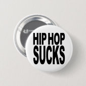 Hip Hop Sucks Ronde Button 5,7 Cm (Voorkant /achterkant)